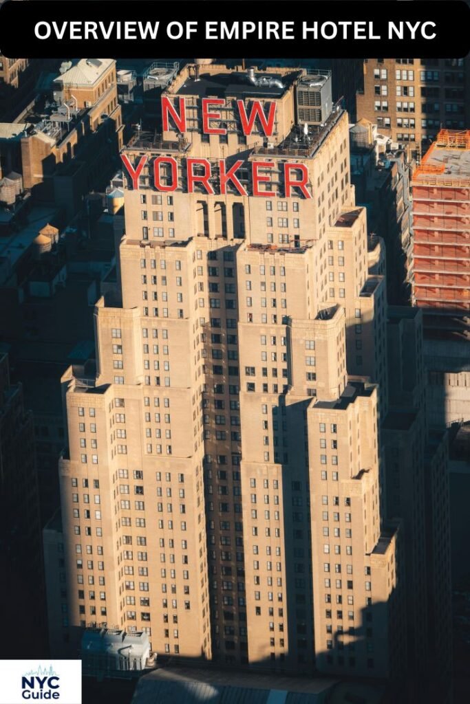 Overview of Empire Hotel NYC